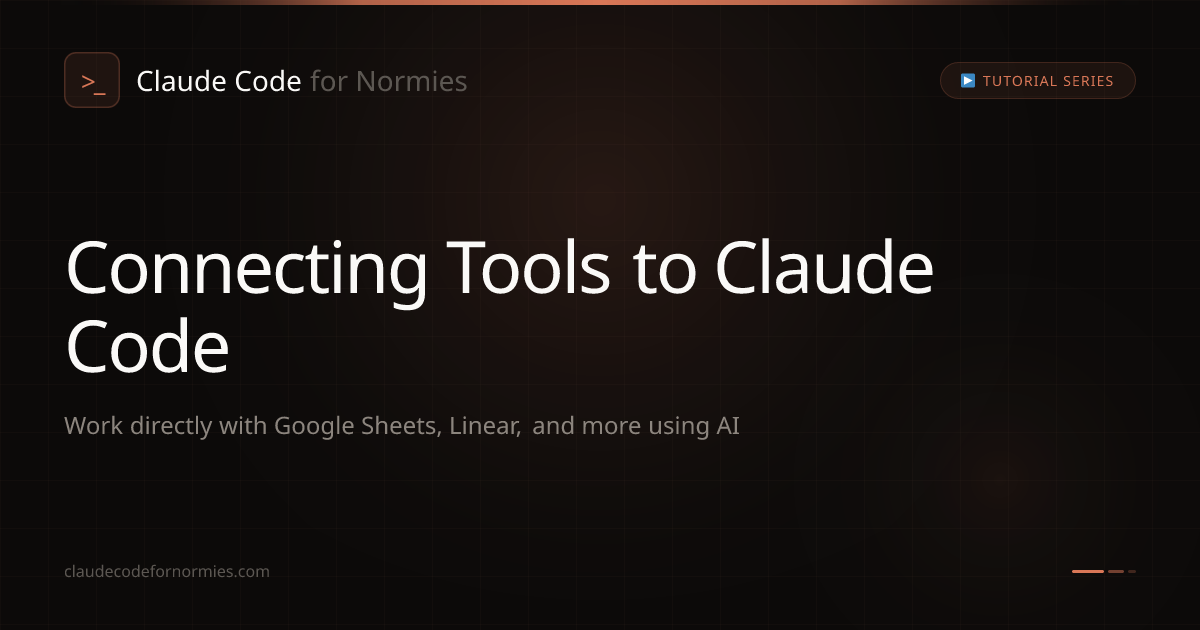 Connecting Tools to Claude Code | Claude Code for Normies
